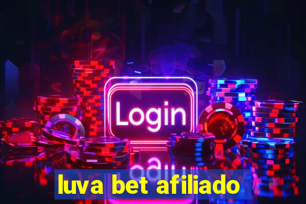 luva bet afiliado