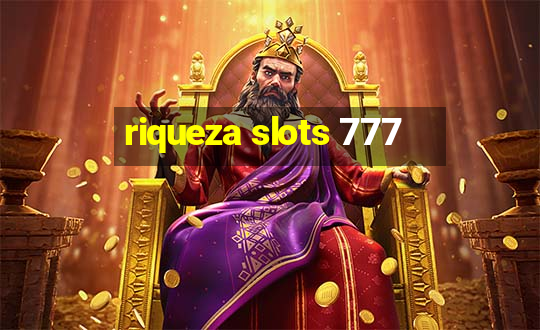 riqueza slots 777