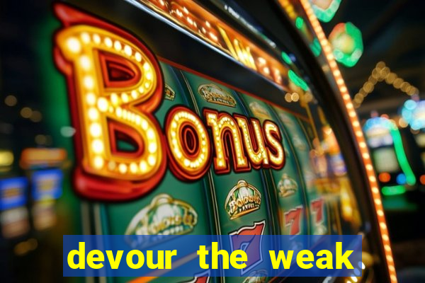 devour the weak slot free play