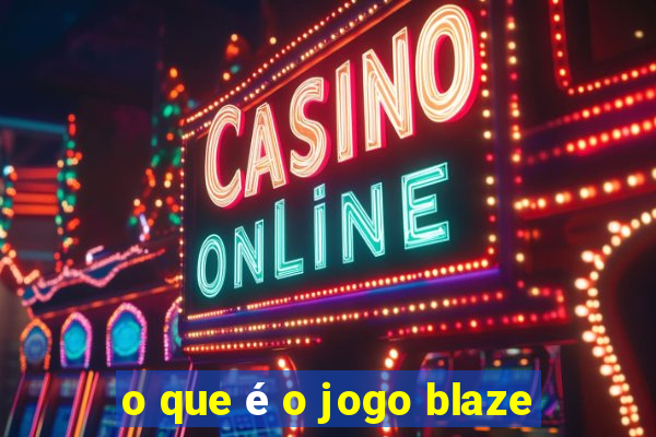 o que é o jogo blaze