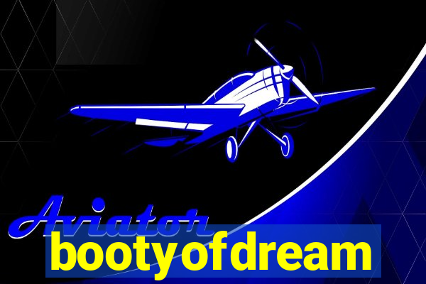 bootyofdream