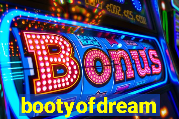 bootyofdream