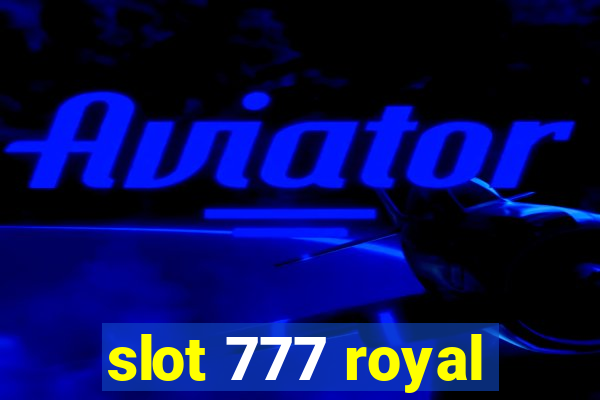 slot 777 royal