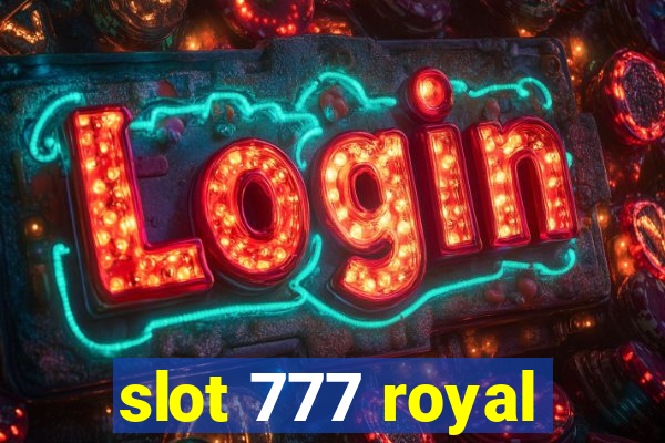 slot 777 royal