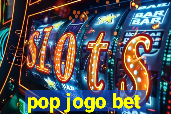 pop jogo bet