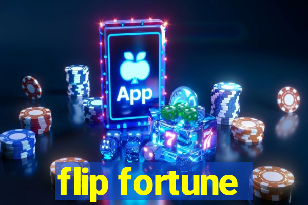 flip fortune