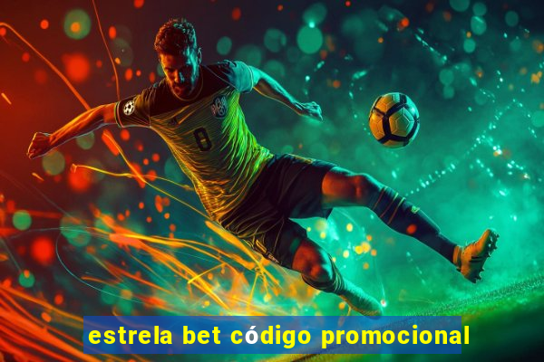 estrela bet código promocional