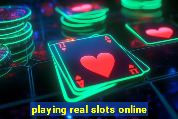 playing real slots online