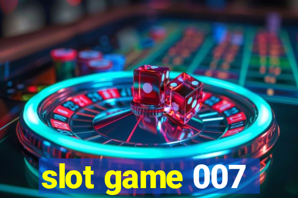 slot game 007