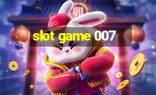 slot game 007