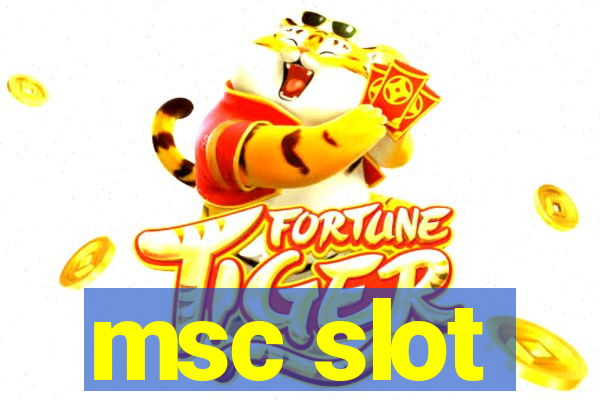 msc slot