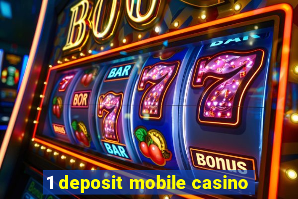 1 deposit mobile casino