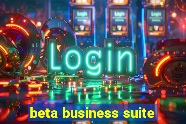 beta business suite