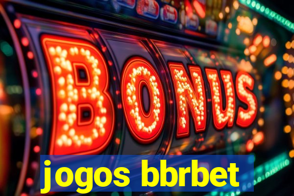 jogos bbrbet