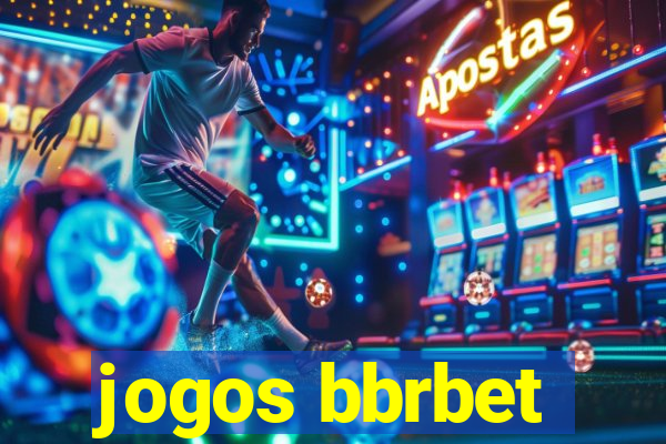 jogos bbrbet