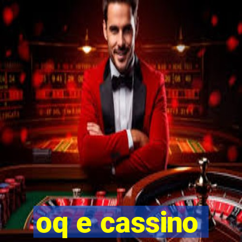 oq e cassino