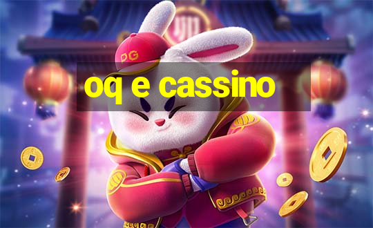 oq e cassino