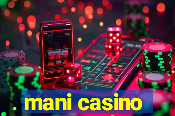 mani casino