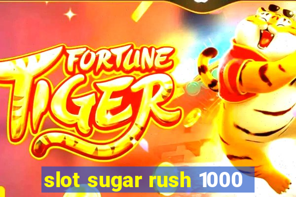 slot sugar rush 1000