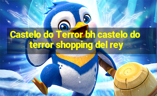 Castelo do Terror bh castelo do terror shopping del rey