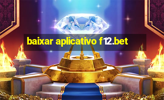 baixar aplicativo f12.bet