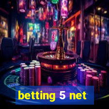 betting 5 net