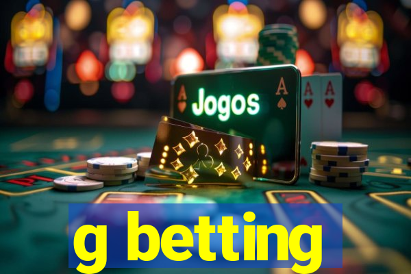 g betting