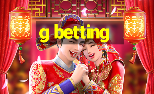 g betting