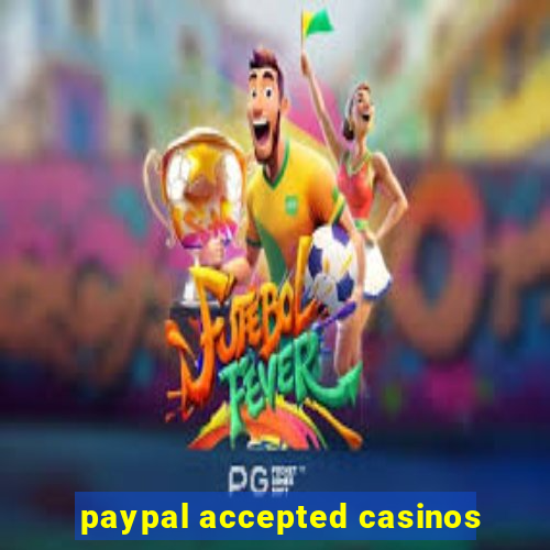 paypal accepted casinos