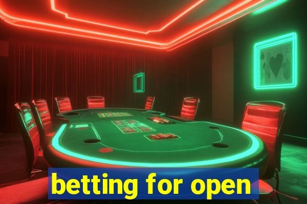 betting for open