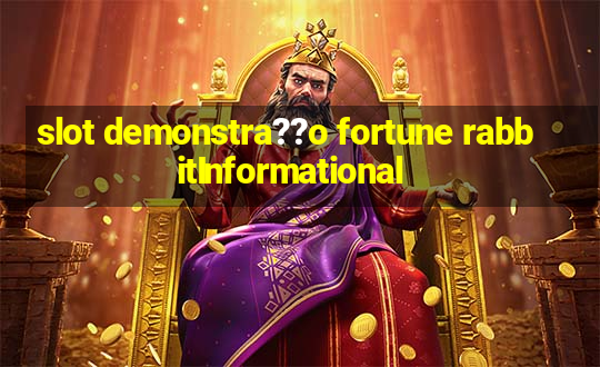 slot demonstra??o fortune rabbitInformational