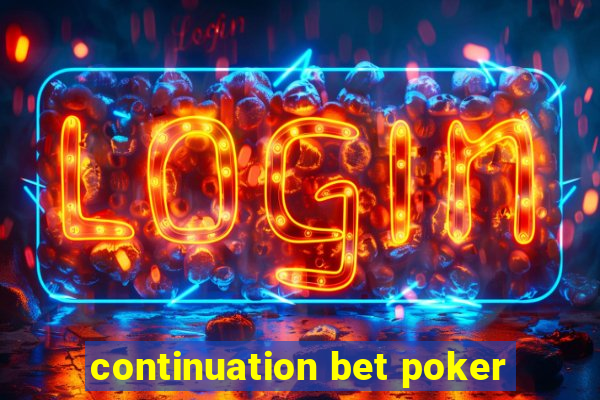 continuation bet poker