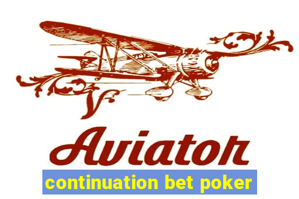 continuation bet poker