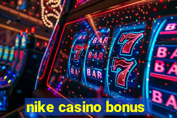 nike casino bonus