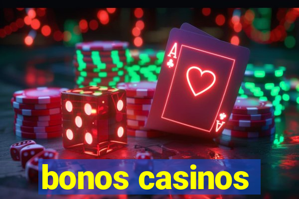 bonos casinos