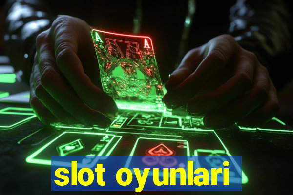 slot oyunlari