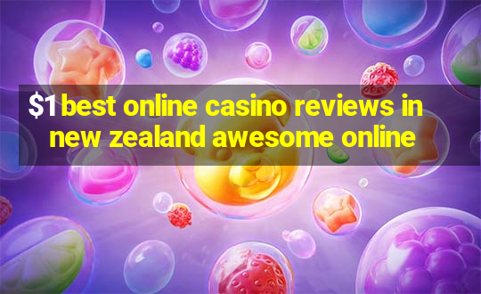 $1 best online casino reviews in new zealand awesome online