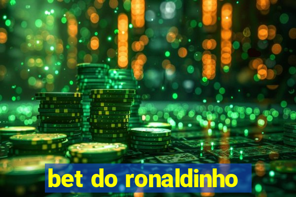 bet do ronaldinho