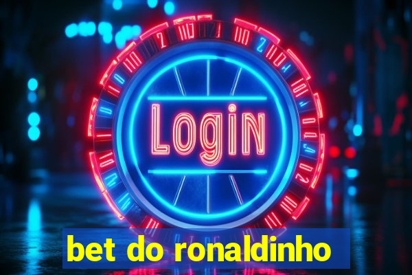 bet do ronaldinho