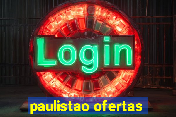 paulistao ofertas