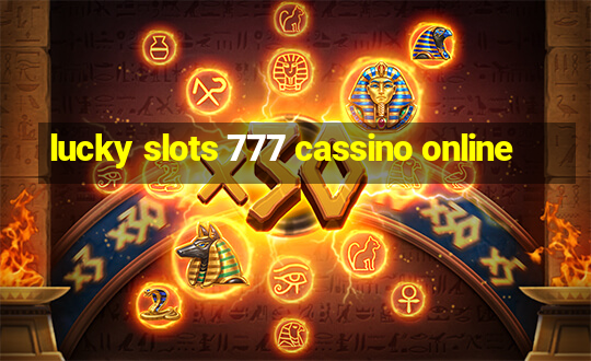 lucky slots 777 cassino online