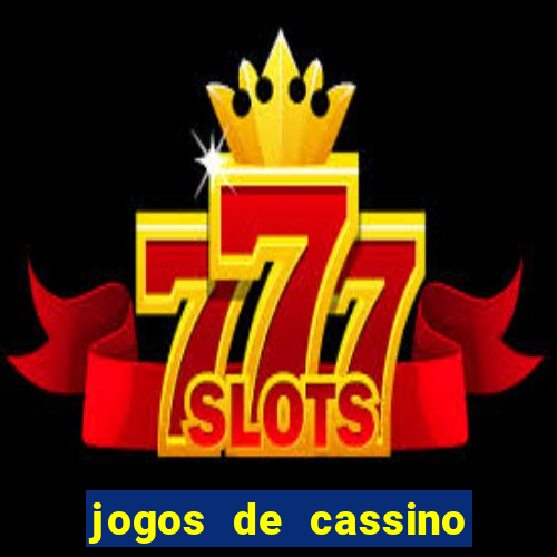 jogos de cassino facil de ganhar dinheiro