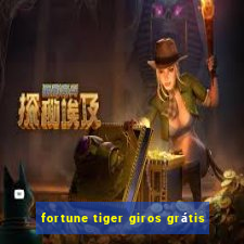 fortune tiger giros grátis