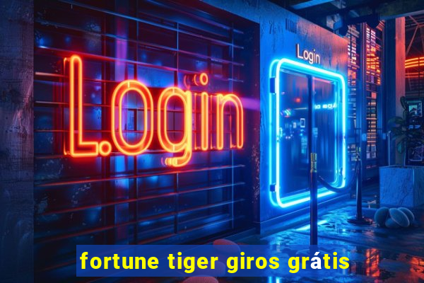 fortune tiger giros grátis