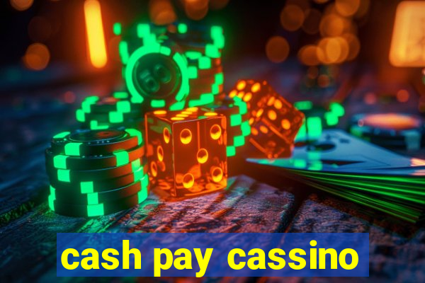 cash pay cassino