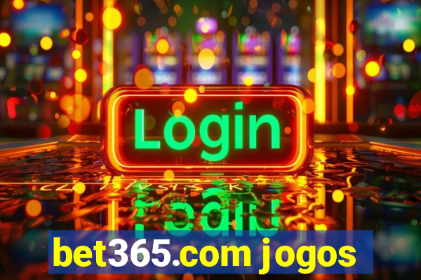 bet365.com jogos