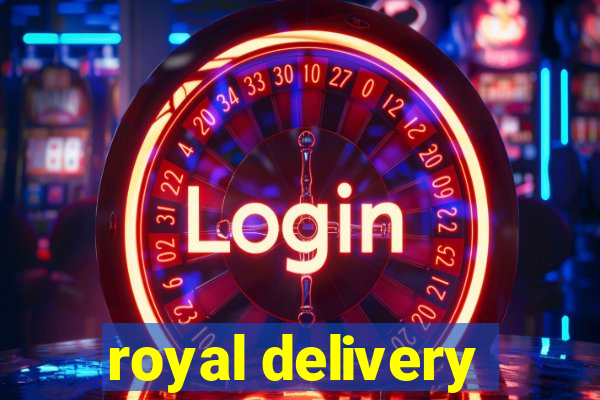 royal delivery