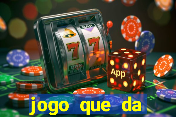 jogo que da dinheiro rapido