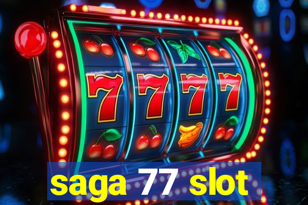 saga 77 slot