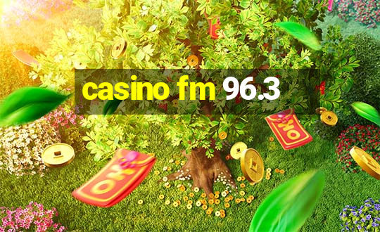 casino fm 96.3